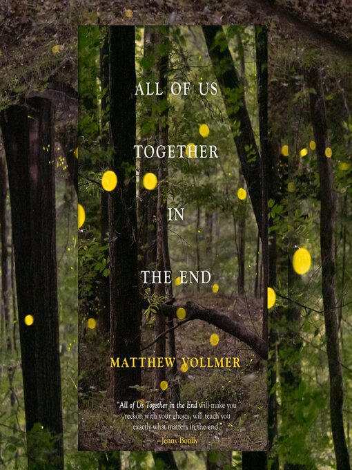 Title details for All of Us Together in the End by Matthew Vollmer - Wait list